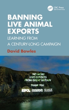 Paperback Banning Live Animal Exports: Learning from a Century-Long Campaign Book