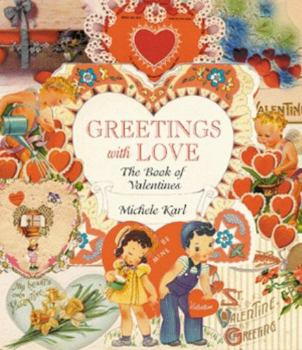 Hardcover Greetings with Love: The Book of Valentines Book