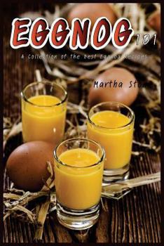 Paperback Eggnog 101: A Collection of the Best Eggnog Recipes Book