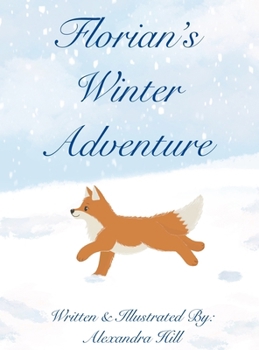Florian's Winter Adventure (Florian the Little Fox)