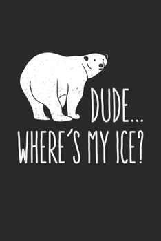 Dude... Where's My Ice?: Polar Bear Climate Change Journal