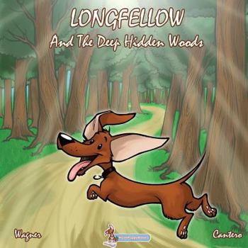Paperback Longfellow And The Deep Hidden Woods Book