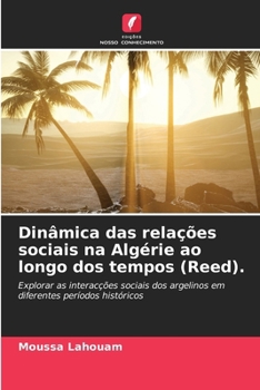 Paperback Dinâmica das relações sociais na Algérie ao longo dos tempos (Reed). [Portuguese] Book