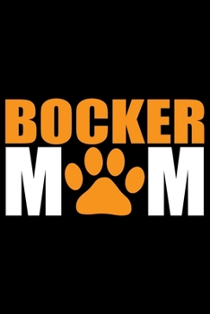 Bocker Mom: Cool Bocker Dog Journal Notebook - Bocker Puppy Lover Gifts – Funny Bocker Dog Notebook - Bocker Owner Gifts. 6 x 9 in 120 pages
