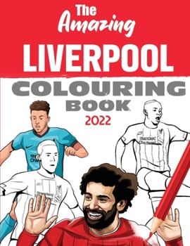 Paperback The Amazing Liverpool Colouring Book 2022 Book