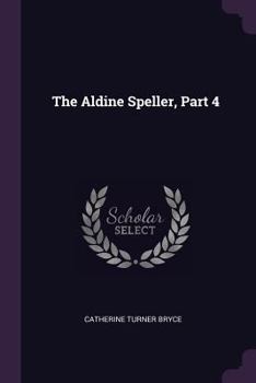 Paperback The Aldine Speller, Part 4 Book