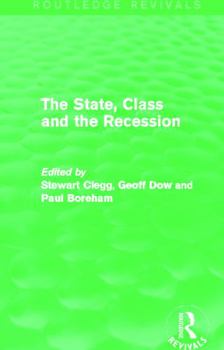 Hardcover The State, Class and the Recession (Routledge Revivals) Book