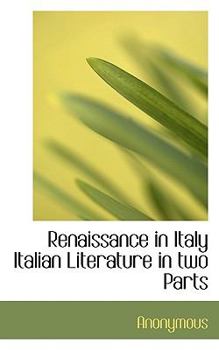 Paperback Renaissance in Italy Italian Literature in Two Parts Book
