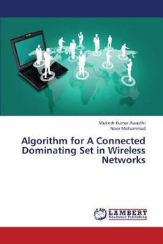 Paperback Algorithm for a Connected Dominating Set in Wireless Networks Book