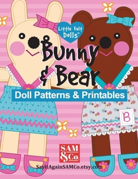 Paperback Bunny & Bear Doll Patterns & Printables: Easy to Make 9" Cloth Dolls & Outfits Book