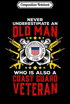 Paperback Composition Notebook: Coast Guard Never Underestimate An Old Man D4 Gun Flag Journal/Notebook Blank Lined Ruled 6x9 100 Pages Book