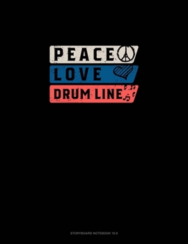 Paperback Peace Love Drum Line: Storyboard Notebook 1.85:1 Book
