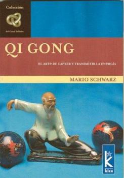 Paperback Qi Gong. El arte de captar y trasmitir la energia (Spanish Edition) [Spanish] Book