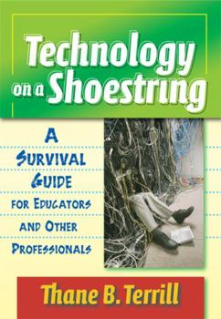 Paperback Technology on a Shoestring: A Survival Guide for Educators and Other Professionals Book