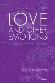 Paperback Love and Other Emotions: On the Process of Feeling Book