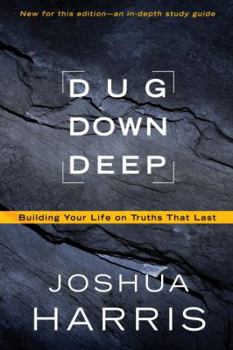 Paperback Dug Down Deep: Building Your Life on Truths That Last Book