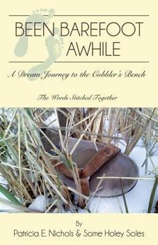 Been Barefoot Awhile: A Dream Journey to the Cobbler's Bench