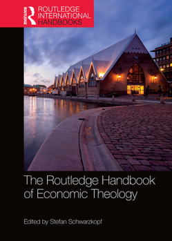 Paperback The Routledge Handbook of Economic Theology Book
