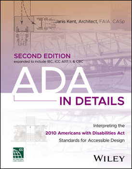 Paperback ADA in Details: Interpreting the 2010 Americans with Disabilities ACT Standards for Accessible Design Book