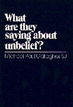 Paperback What Are They Saying about Unbelief? Book