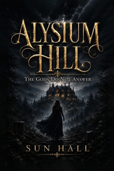 Paperback Alysium Hill: The Gods Do Not Answer Book