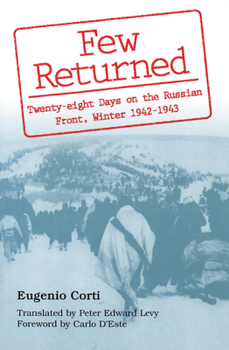 Paperback Few Returned: Twenty-Eight Days on the Russian Front, Winter 1942-1943 Volume 1 Book
