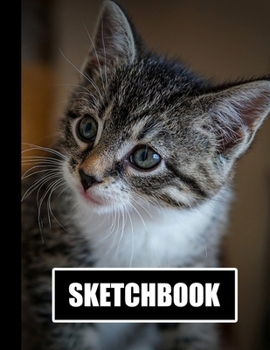 Sketchbook: Cute Kitten Cat Cover Design | White Paper | 120 Blank Unlined Pages | 8.5" X 11" | Matte Finished Soft Cover