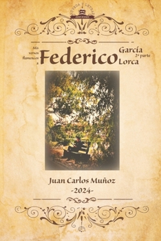 MIS VERSOS FLAMENCOS A FEDERICO GARCÍA LORCA: 2ª Parte (Spanish Edition)