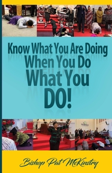Paperback Know What You Are Doing When You Do What You Do Book