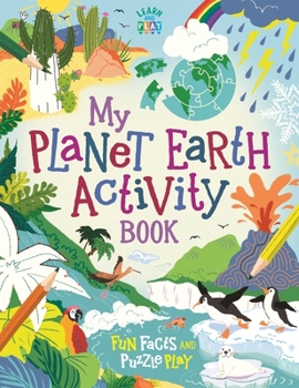 Paperback My Planet Earth Activity Book: Fun Facts and Puzzle Play Book