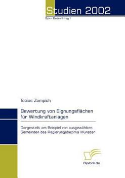 Paperback Bewertung von Eignungsflächen für Windkraftanlagen: Dargestellt am Beispiel von ausgewählten Gemeinden des Regierungsbezirks Münster [German] Book