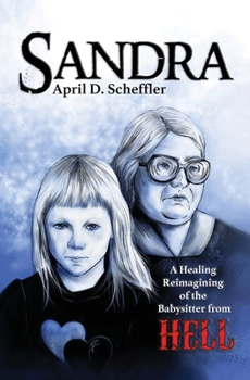 Paperback Sandra: A Healing Reimagining of the Babysitter from Hell Book