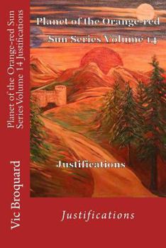 Paperback Planet of the Orange-Red Sun Series Volume 14 Justifications Book