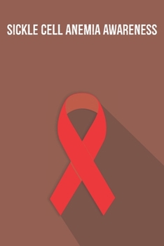 Sickle Cell Anemia Awareness: Sickle Cell Anemia Journal Notebook (6x9), Sickle Cell Anemia Books, Sickle Cell Anemia Gifts, Sickle Cell Anemia Planner