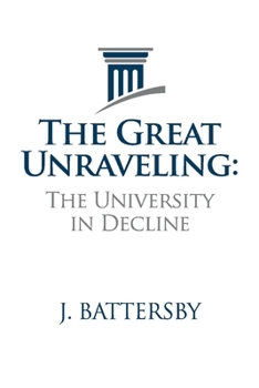 Paperback The Great Unraveling: The University in Decline Book