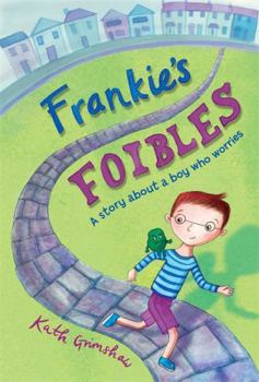 Hardcover Frankie's Foibles: A Story about a Boy Who Worries Book