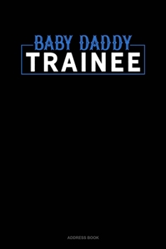 Paperback Baby Daddy Trainee: Address Book