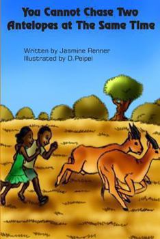 Paperback You Cannot Chase Two Antelopes at The Same Time Book