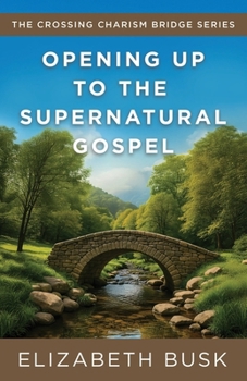 Paperback Opening Up to the Supernatural Gospel Book
