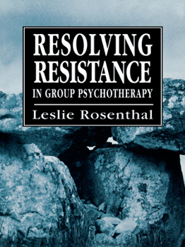 Hardcover Resolving Resistance in Group Psychotherapy Book