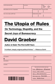 Hardcover The Utopia of Rules: On Technology, Stupidity, and the Secret Joys of Bureaucracy Book