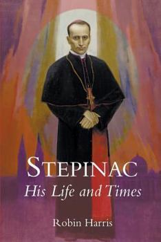Paperback Stepinac: His Life and Times Book