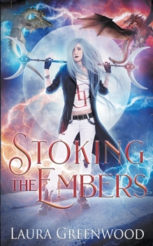 Stoking The Embers - Book #1 of the Dragon Duels