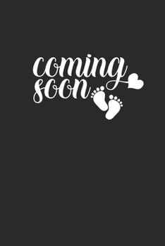 Coming Soon: Blank Lined Notebook (6" x 9" - 120 pages) ~ Pregnancy Announcement Notebook for Daily Journal, Diary, and Gift