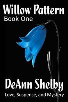 Paperback The Willow Pattern: Victorian Romance with a Bit of Suspense, Book One of the Willow Pattern series Book