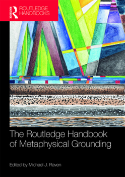 Hardcover The Routledge Handbook of Metaphysical Grounding Book
