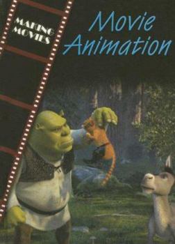 Movie Animation (The Magic of Movies) - Book  of the Making Movies