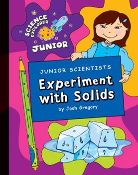 Library Binding Junior Scientists: Experiment with Solids Book
