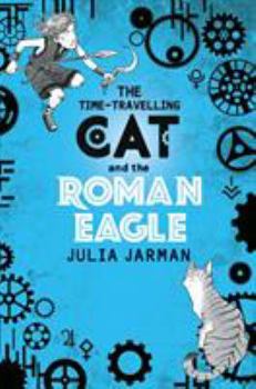 Paperback The Time-Travelling Cat and the Roman Eagle: Volume 3 Book