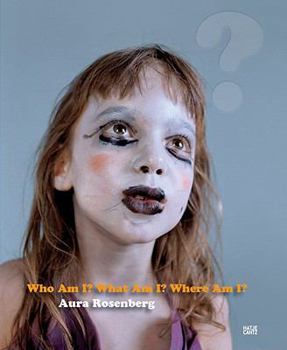 Hardcover Aura Rosenberg: Who Am I, What Am I, Where Am I? Book